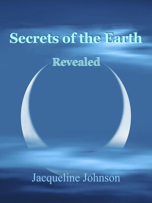 cover image of Secrets of the Earth Revealed